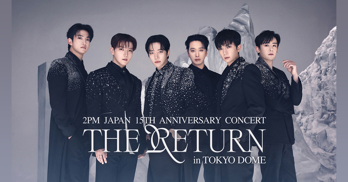 2PM JAPAN 15th Anniversary Concert “THE RETURN” in TOKYO DOME